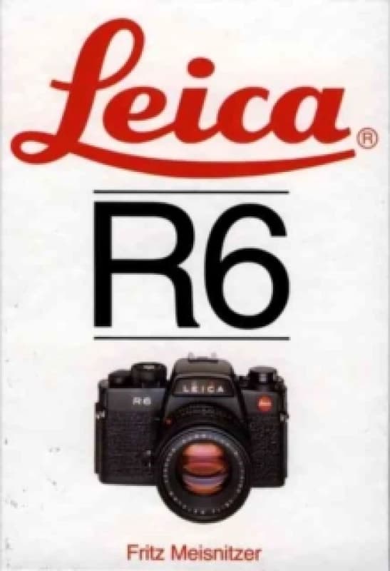 Leica R6. Book. By Fritz Meisnitzer Books