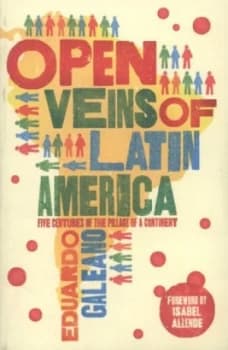 Open Veins of Latin America by Eduardo Galeano Paperback