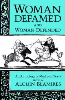 Woman Defamed and Woman Defended - Alcuin Blamires - Paperback - Used