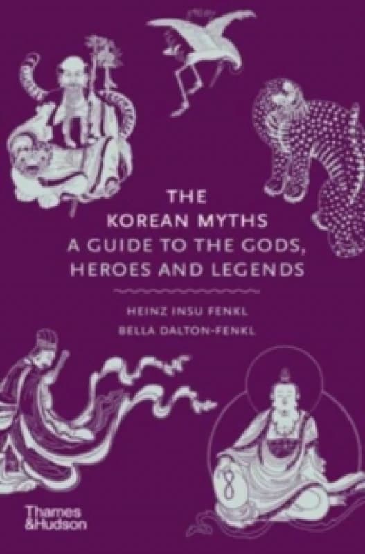 The Korean Myths. Hardback. By Heinz Insu Fenkl, Bella Myongwol DaltonFenkl Books