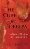 cure for sorrow a book of blessings for times of grief