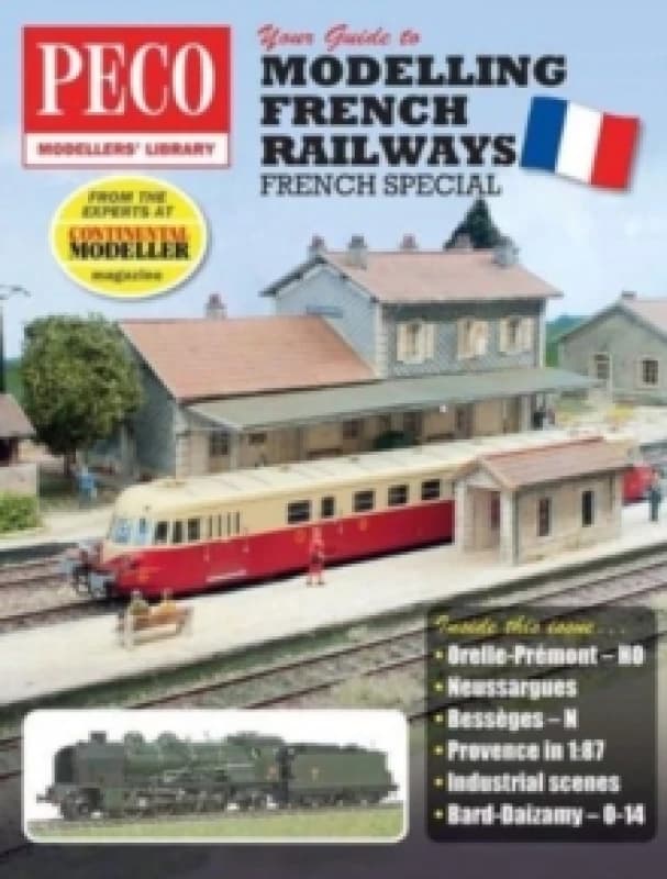 Your Guide to Modelling French Railways : From the experts at Continental Modeller Paperback / softback