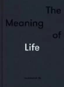 The Meaning of Life