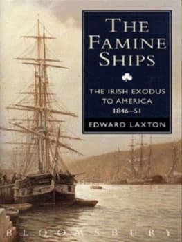 The Famine Ships by Edward Laxton Hardback