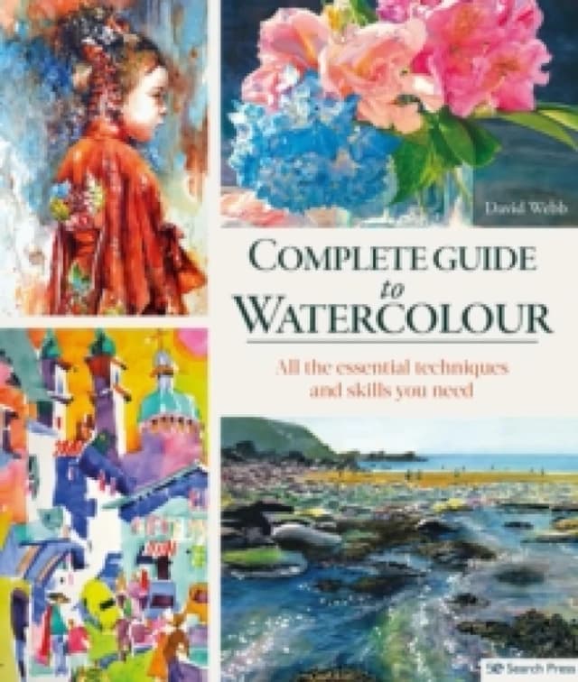 Complete Guide to Watercolour : All the Essential Techniques and Skills You Need Paperback / softback