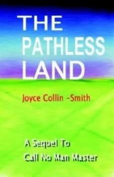 The Pathless Land by Joyce Collin-Smith Paperback