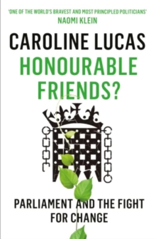 Honourable Friends by Caroline Lucas Paperback
