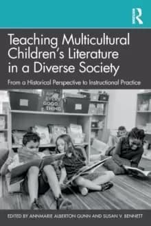 Teaching Multicultural Children's Literature in a Diverse Society : From a Historical Perspective to Instructional Practice