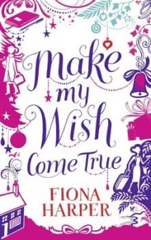 Make My Wish Come True by Fiona Harper Paperback