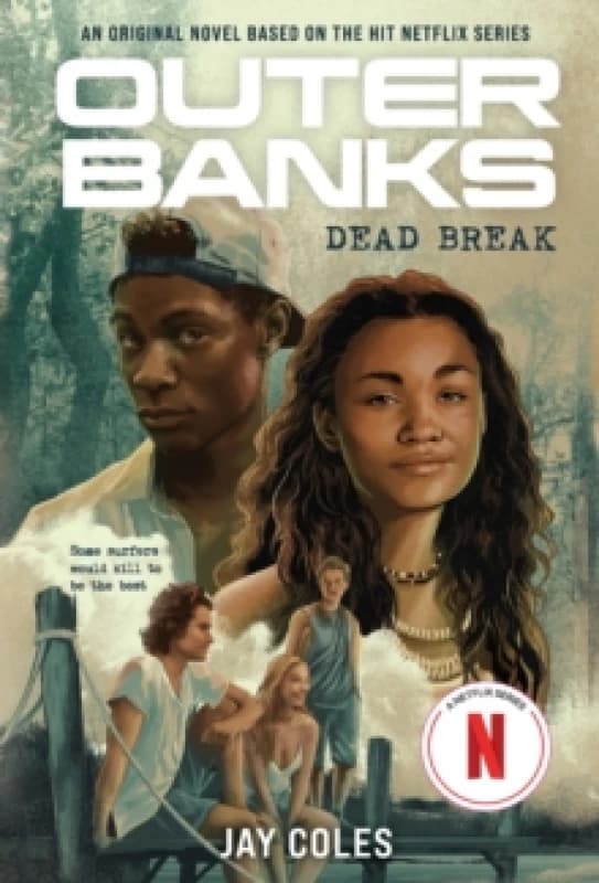 Outer Banks: Dead Break : An Original Novel Based on the Hit Netflix Series Paperback / softback