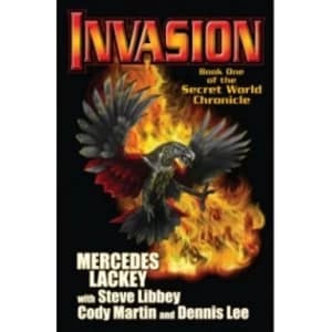 Secret World Chronicle: Book 1: Invasion by Cody Martin, Mercedes Lackey, Steve Libbey, Dennis Lee (Book, 2011)