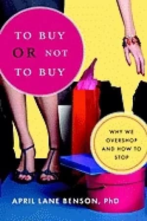 to buy or not to buy why we overshop and how to stop
