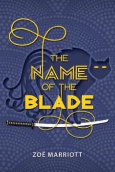 The Name of the Blade by Zoe Marriott Hardback