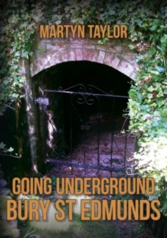 Going Underground: Bury St Edmunds Paperback / softback