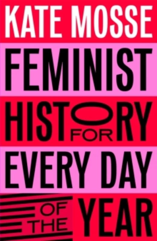 Feminist History for Every Day of the Year Hardback