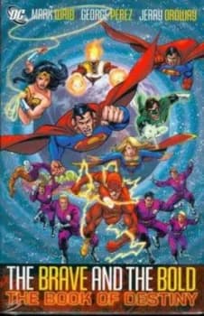 The Brave and the Bold. the Book of Destiny by Mark Waid Hardback