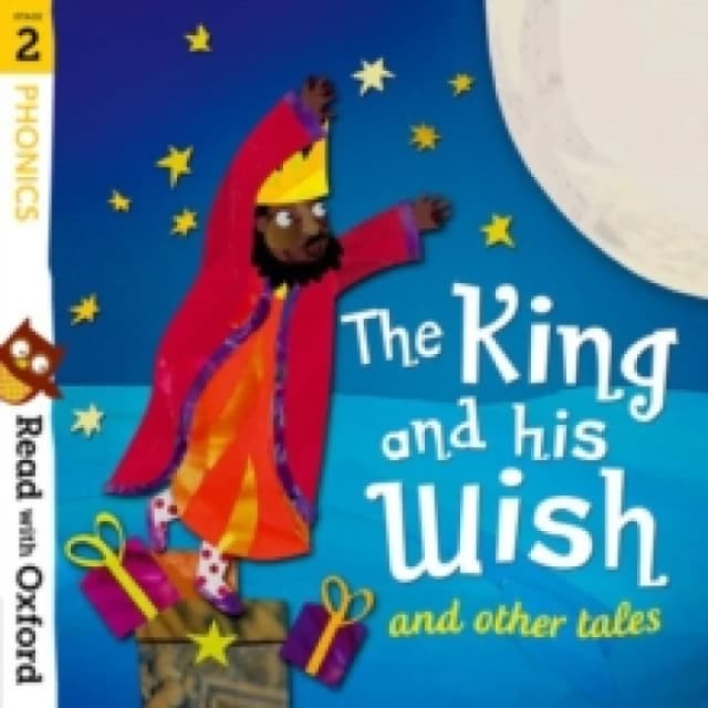 David Bedford Read with Oxford: Stage 2: Phonics: The King and His Wish and Other Tales Book Multi unisex