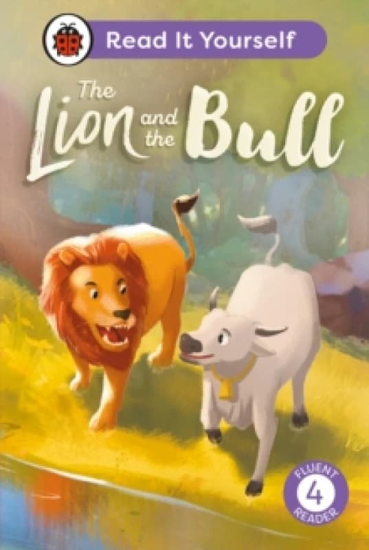 The Lion and the Bull: Read It Yourself - Level 4 Fluent Reader Hardback