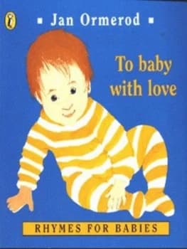 To Baby with Love by Jan Ormerod Book