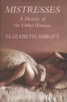 A history of mistresses by Elizabeth Abbott