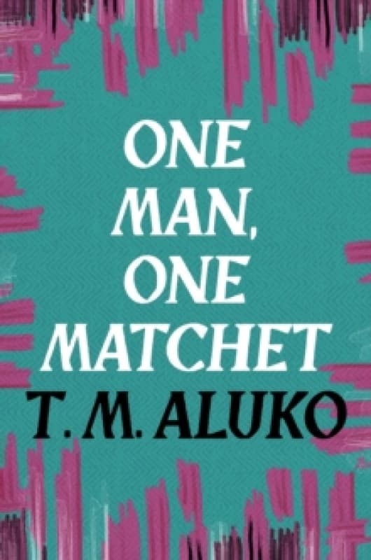 One Man, One Matchet. Paperback. By T M Aluko Books