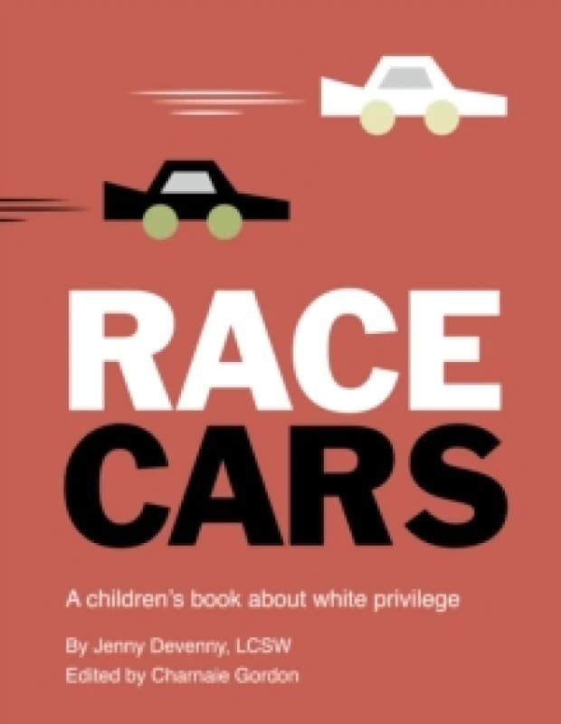 Race Cars : A children's book about white privilege Paperback / softback