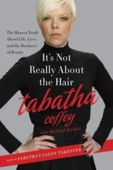 Its Not Really about the Hair by Tabatha Coffey Hardback