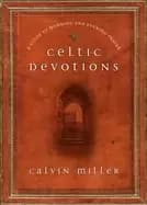 celtic devotions a guide to morning and evening prayer