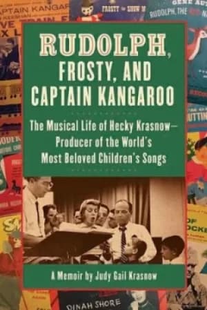 Rudolph Frosty and Captain Kangaroo by Judy G Krasnow