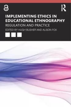 Implementing Ethics in Educational EthnographyRegulation and Practice