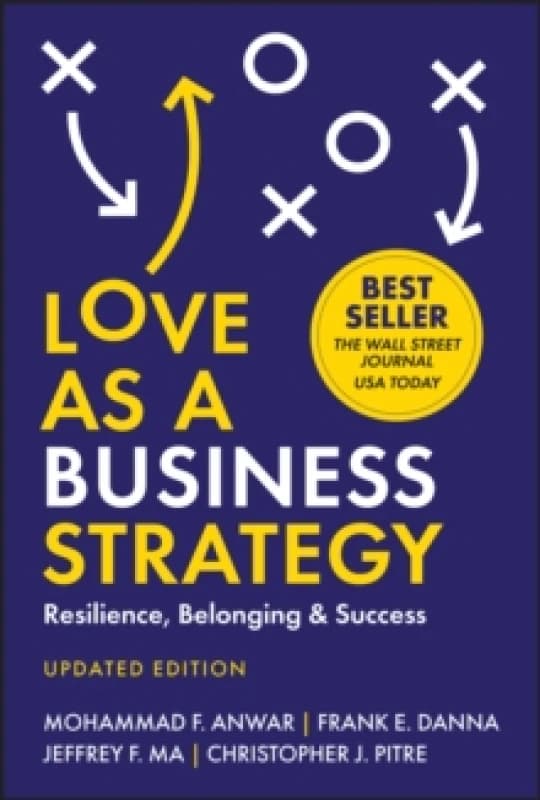 Love As a Business Strategy : Resilience, Belonging & Success, Updated Edition Hardback
