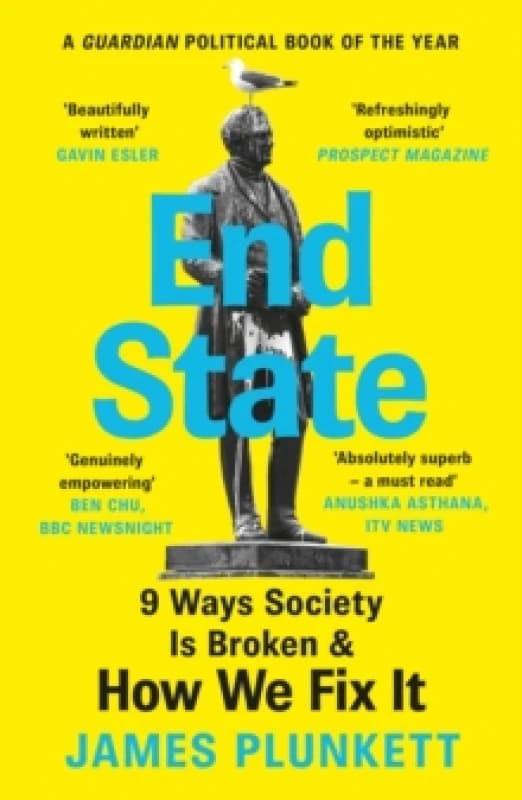 End State : 9 Ways Society is Broken and how we can fix it Paperback / softback