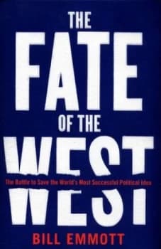 The Fate of the West by Bill Emmott Hardback