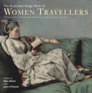 The Illustrated Virago Book of Women Travellers by Mary Morris Paperback