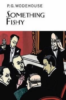 Something fishy by P.G. Wodehouse