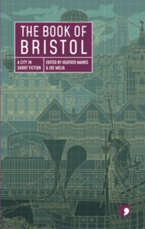 The Book of Bristol : A City in Short Fiction Paperback / softback