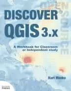 discover qgis 3 x a workbook for classroom or independent study