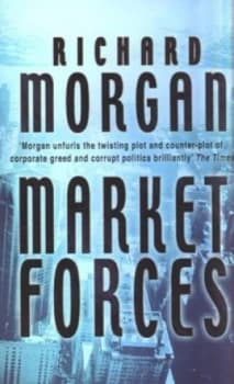 Market Forces by Richard Morgan Paperback
