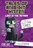 tales of an 8 bit kitten lost in the nether an unofficial minecraft adventu