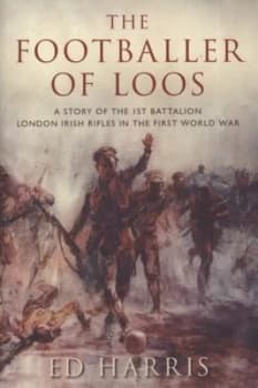 The Footballer of Loos by Ed Harris Paperback