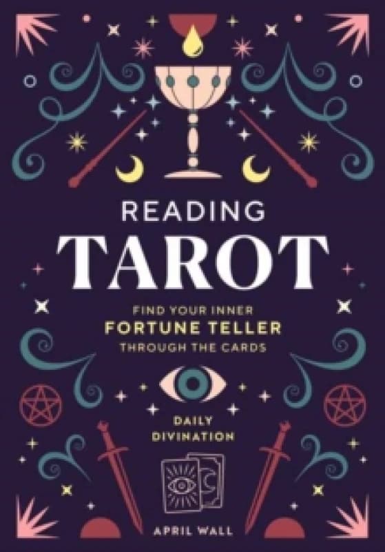 Reading Tarot : Find Your Inner Fortune Teller Through the Cards Hardback