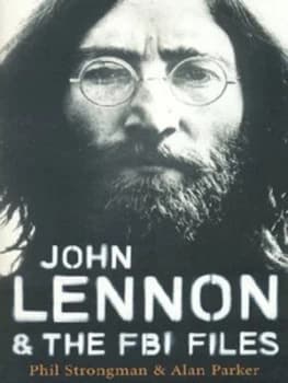 John Lennon and the Fbi Files by Phil Strongman and Alan Parker Paperback