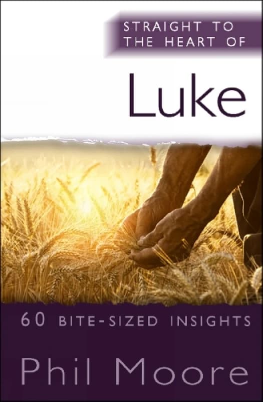 Straight to the Heart of Luke. Paperback. By Phil Moore Books