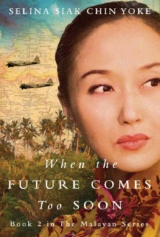 When the Future Comes Too Soon by Selina Siak Chin Yoke Hardback
