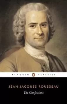 The confessions of Jean-Jacques Rousseau by Jean-Jacques Rousseau