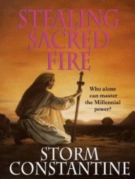 Stealing Sacred Fire by Storm Constantine Book