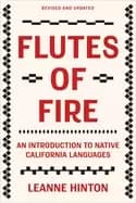 flutes of fire an introduction to native california languages revised and u