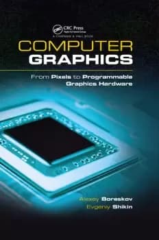 Computer GraphicsFrom Pixels to Programmable Graphics Hardware