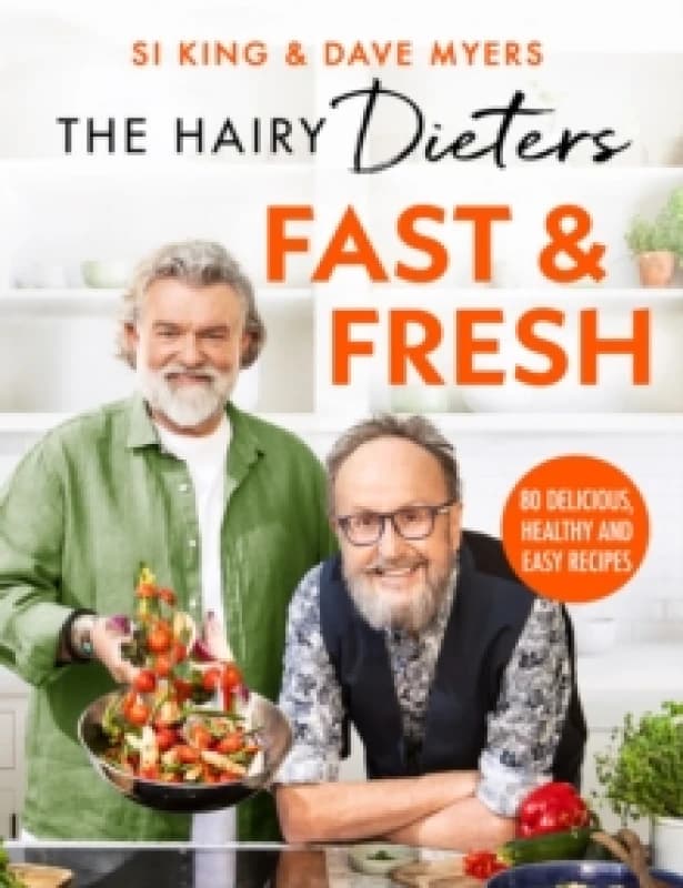 The Hairy Dieters Fast & Fresh : A brand-new collection of delicious healthy recipes from the no. 1 bestselling authors Paperback / softback