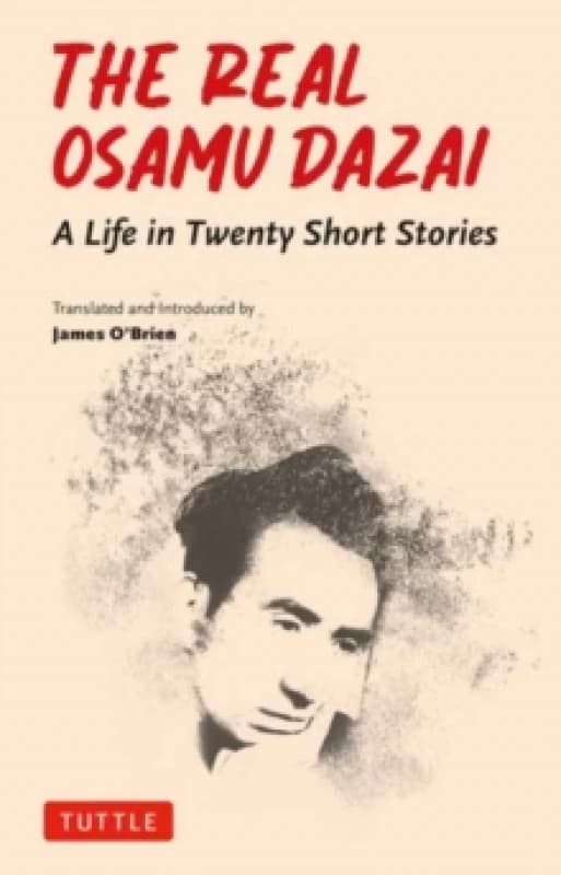 The Real Osamu Dazai : A Life in Twenty Stories Paperback / softback